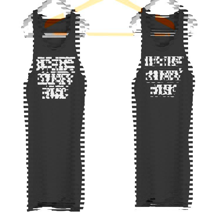 Pero Primero Country Music Divertido Diciendo Humor País Camiseta sin mangas