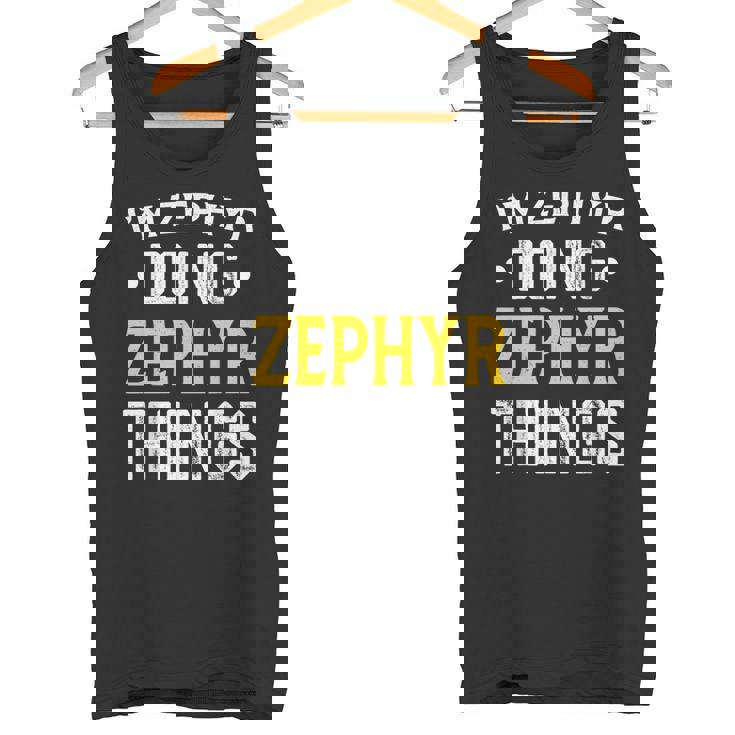 Personalized First Name I'm Zephyr Doing Zephyr Things Tank Top