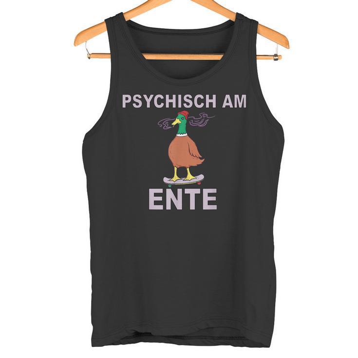 Psychisch Am Ende Psychisch Am Ente Meme Tank Top