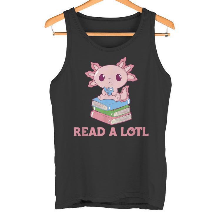 Read A Lotl Like An Axolotl Cute Books Axolotl Tank Top