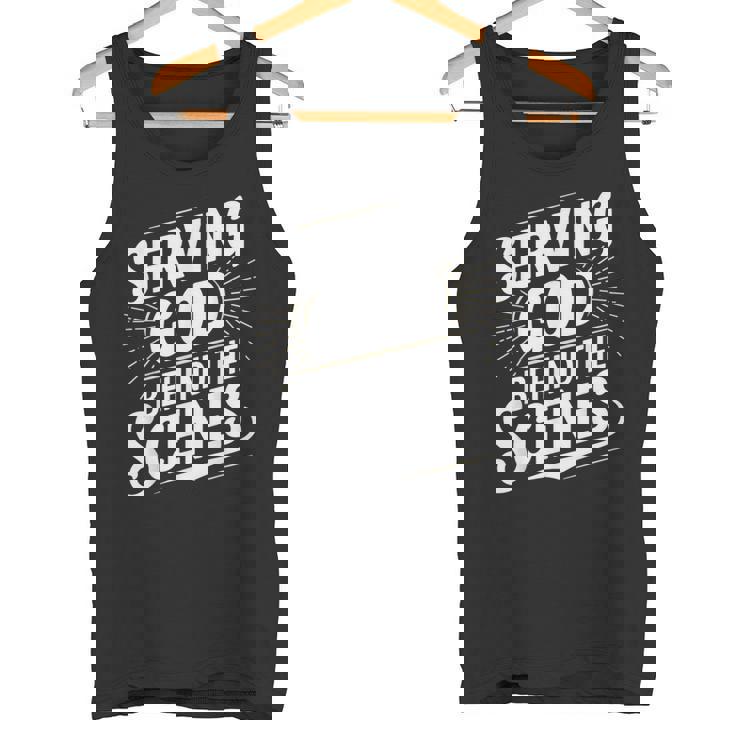 Serving God Behind The Scenes Church Production T Shirt Tank Top