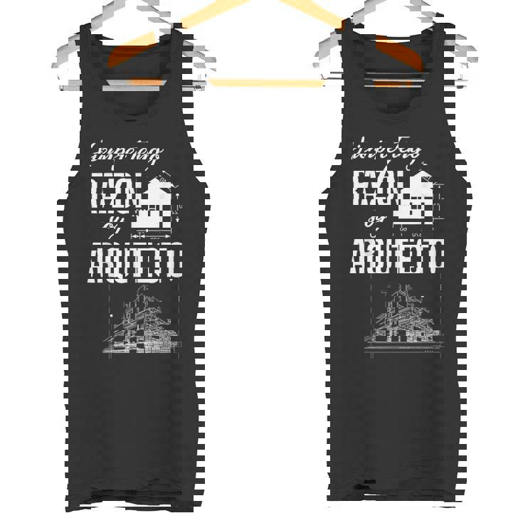 Siempre Tengo Razón Arquitecto Idea Regalo Arquitectura Camiseta sin mangas