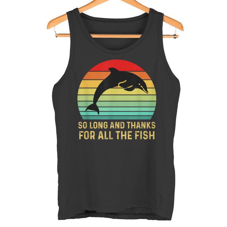 So Long And Thank You For The Whole Fishintage Tank Top