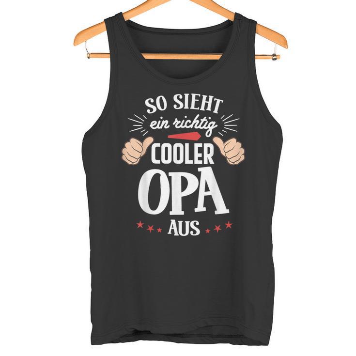 So Sieht Ein Richtig Cooler Opa Aus Bester Opa Grandpa Tank Top