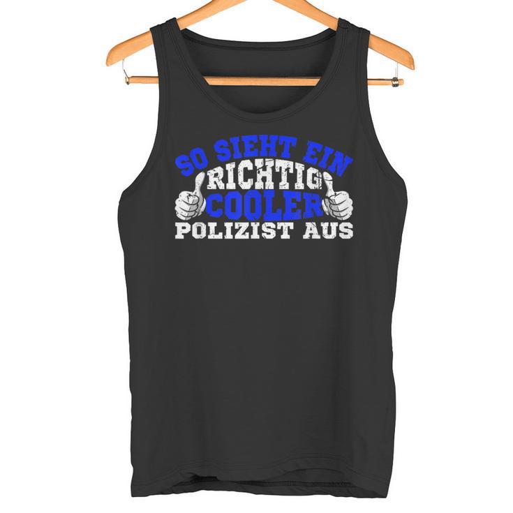 So Sieht Ein Richtig Cooler Policeman Aus Polizei Tank Top