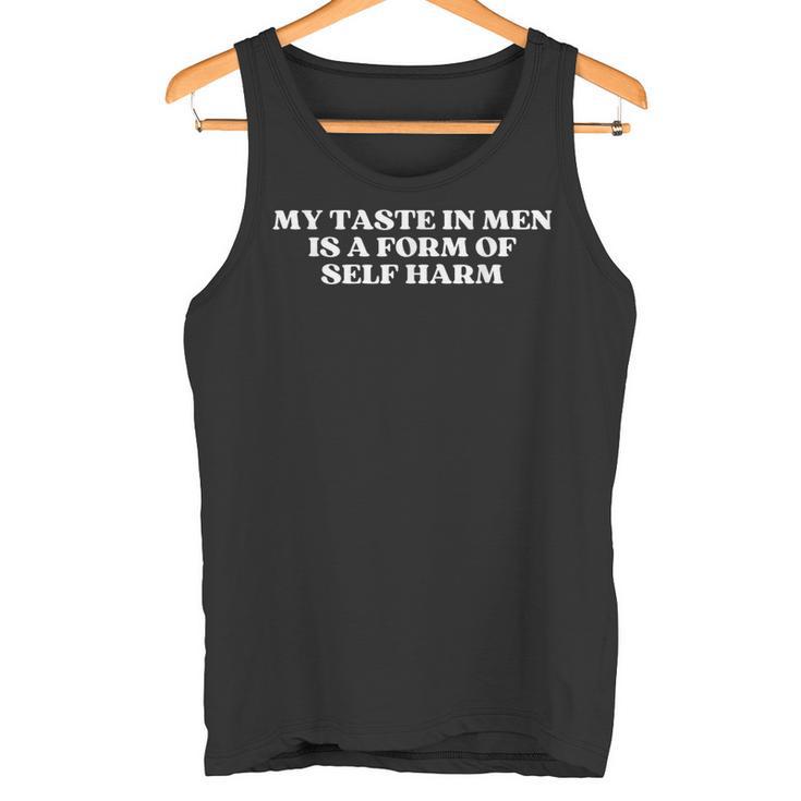 My Taste In Is A Form Of Self Harm Y2k Aesthetic Tank Top