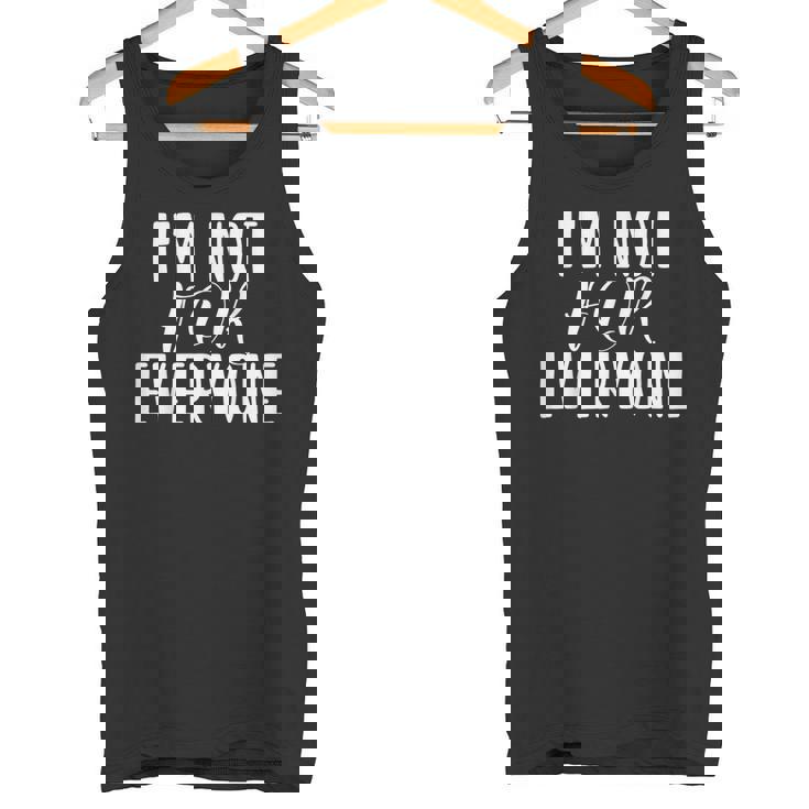 AS Tees Sarcastic I'm Not For Everyone Cup Of Tea Tank Top