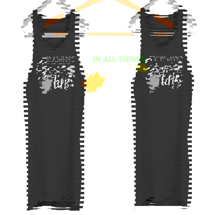 In All Things Give Thanks Fall Thanksgiving Cute Thankful Tank Top