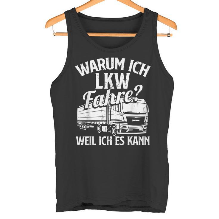 With Truck Driver Warum Ich Lruck Fahre Weil Ich Es Kann Trucking Tank Top