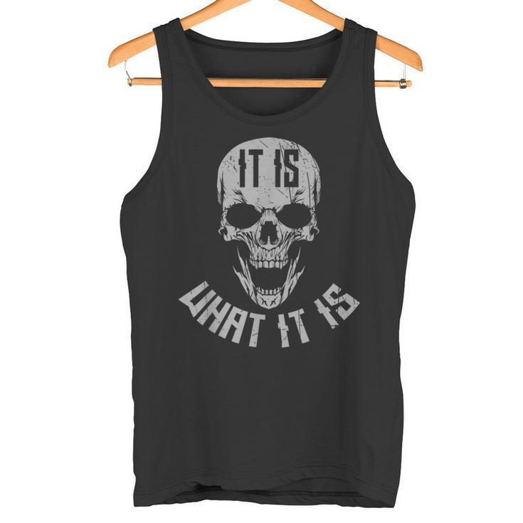 It Is What It Is Tank Top