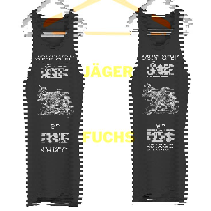 Vorsichtor Dem Jäger Der Fuchs Ist Harmlos Spruch Tank Top