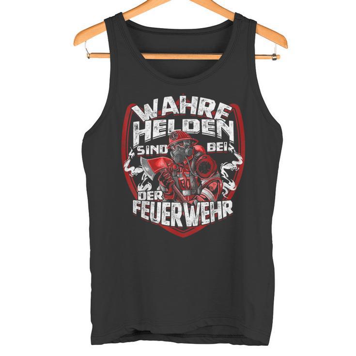 Wahre Helden Sind Bei Der Feuerwehrmann Tank Top