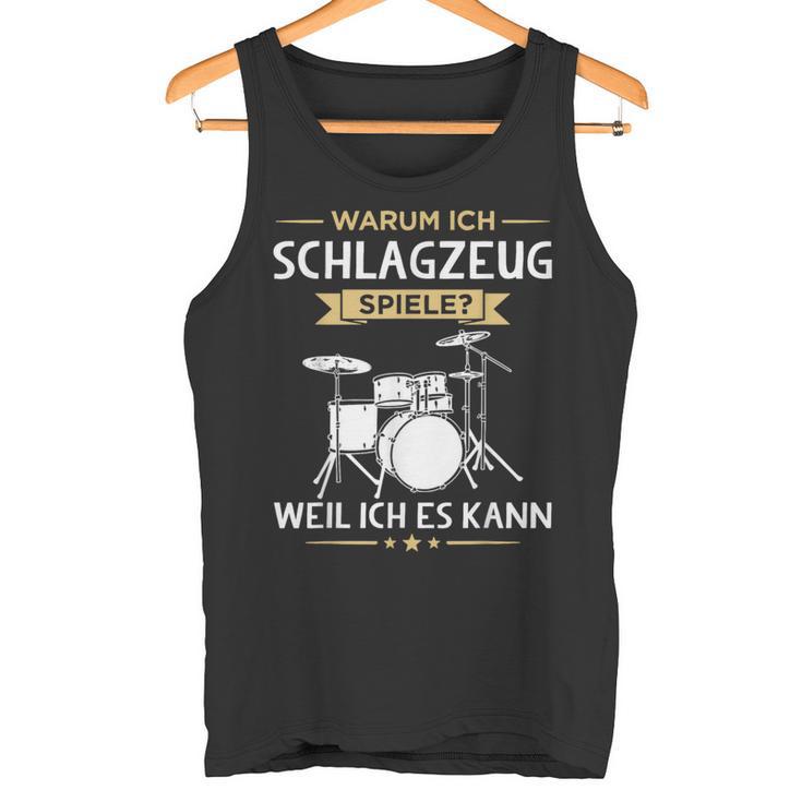 Warum Ich Drums Spiele Drummer Tank Top