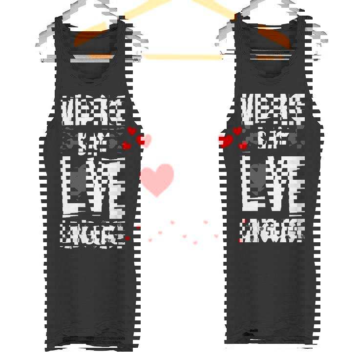 Wild Rice Is My Love Language Rice Dish Humor Tank Top