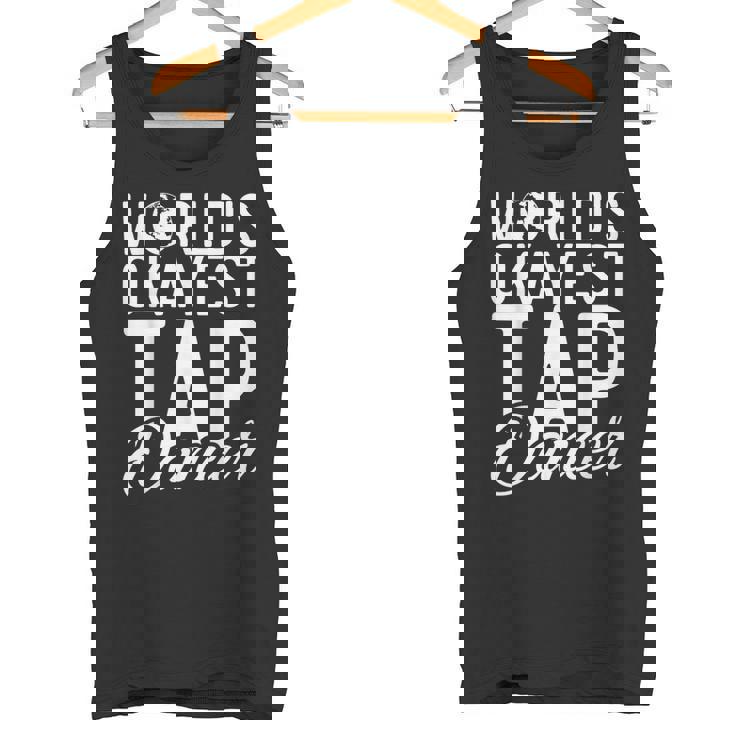 Worlds Okayest Tap Dancer Tap Dance Tank Top