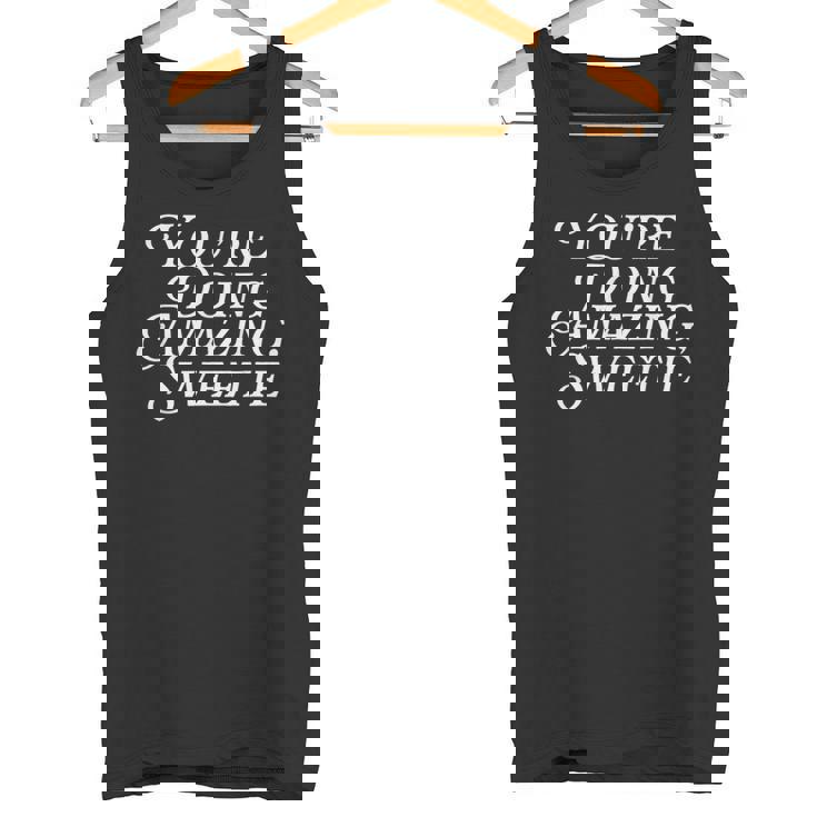 You'Re Doing Amazing Sweetie Pop Culture Meme TV Fan Tank Top