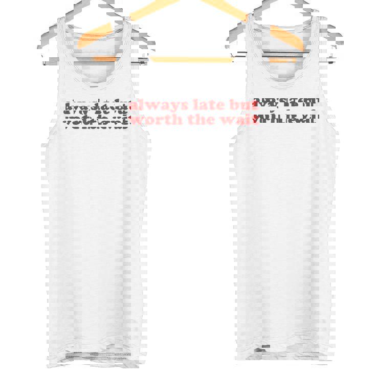 Always Late But Worth The Wait Y2k Aesthetic Camiseta sin mangas