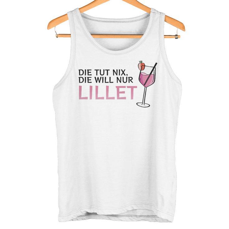 Die Tut Nix Die Will Nur Lillet Fan Summer Cocktail Party Tank Top