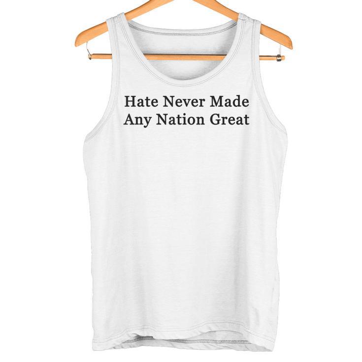 Hate Never Made Any Nation Great Tank Top