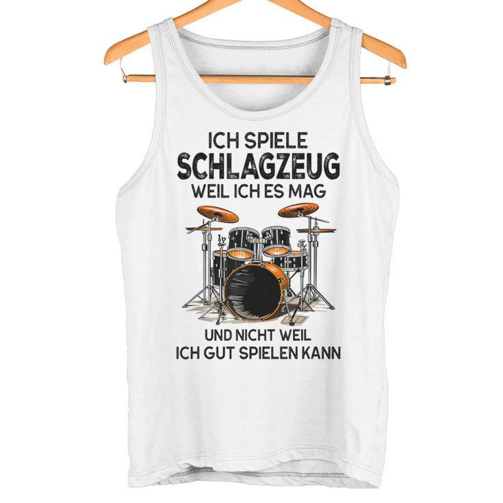 Ich Spielen Trommzeug Weil Ich Es Mag Und Nicht Weil Ich Gut Gray Tank Top