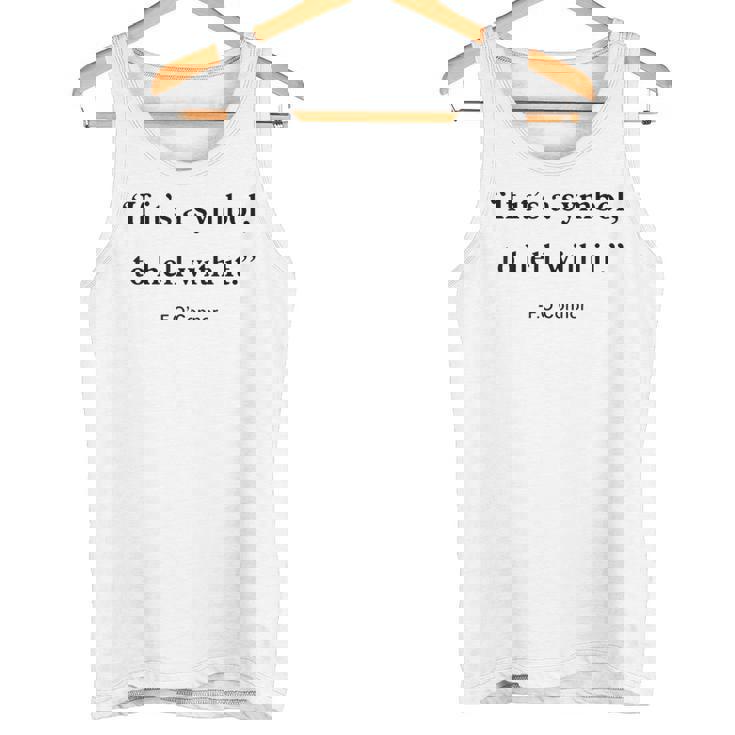 If It Is Just A Symbol To Hell With It Tank Top