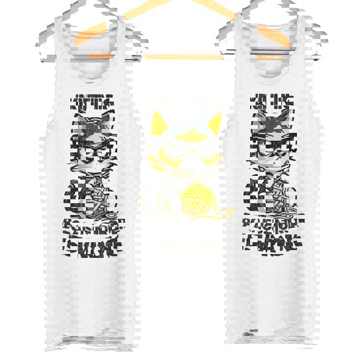 Kitten Knitting Because Murder Is Wrong Cat Tank Top