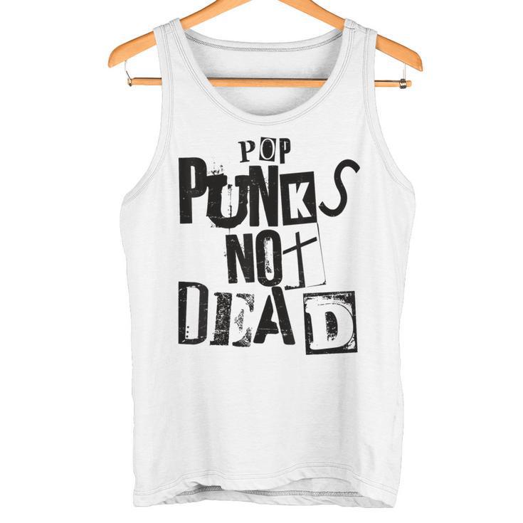 Pop Punks Not Dead -Intage Grunge Pop Punk Is Not Dead Tank Top