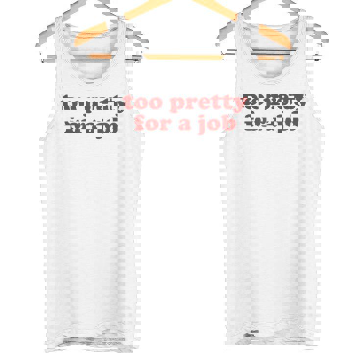 Too Pretty For A Job Y2k Aesthetic Camiseta sin mangas