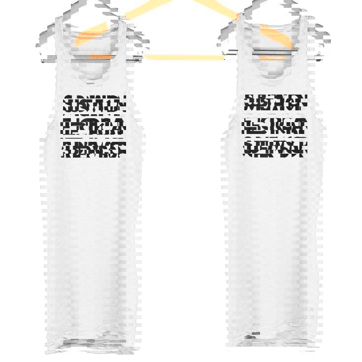 Substation Electrician Supervisor Tank Top Tank Top
