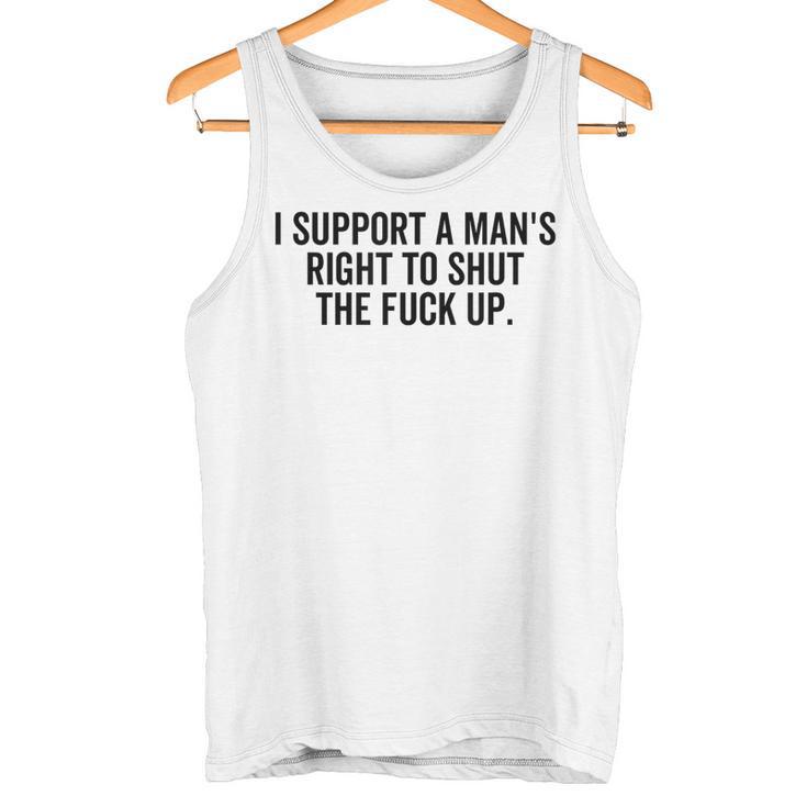 I Support A Man's Right To Hold The Damn Flap Feminist Tank Top