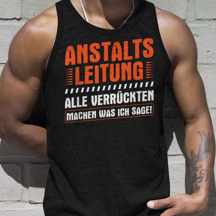 Anstaltleitungerrückte Machen Was Ich Sage Irrenhaus Tank Top Geschenke für Ihn