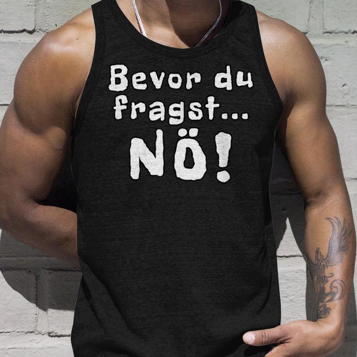 Before You Ask Nö Tank Top Geschenke für Ihn