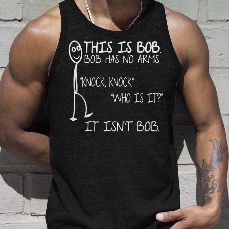 This Is Bob He Has No Arms Knock Knock Knock Jokes Bob Tank Top Geschenke für Ihn