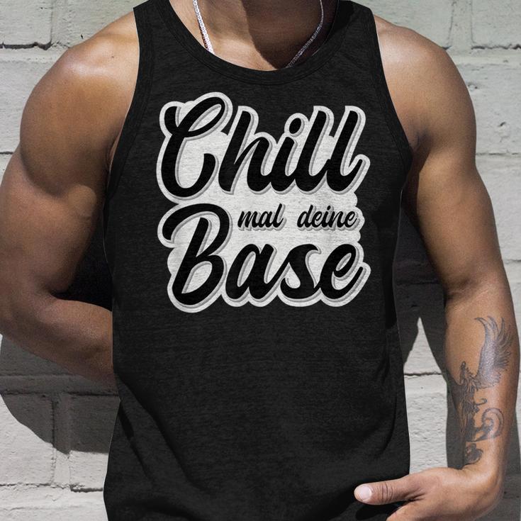 Chill Mal Dein Base Hip Hop Rap Slang Youth Slogan Tank Top Geschenke für Ihn