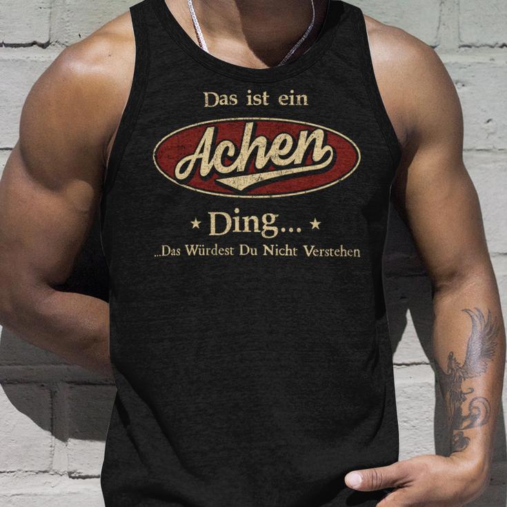 Das Ist Ein Achen Ding Das Würdest Du Nicht Verstehen Achen Name Tank Top Geschenke für Ihn