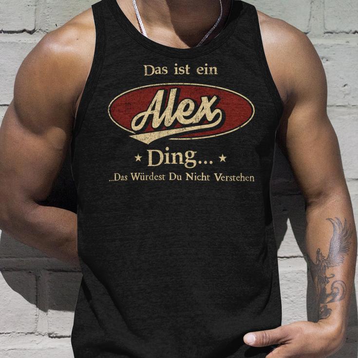 Das Ist Ein Alex Ding Das Würdest Du Nicht Verstehen Alex Name Tank Top Geschenke für Ihn