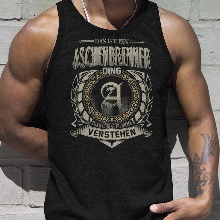 Das Ist Ein Aschenbrenner Ding Aschenbrenner Name Tank Top Geschenke für Ihn