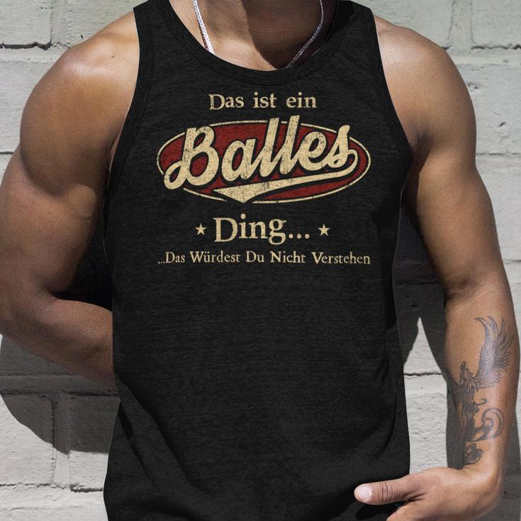 Das Ist Ein Balles Ding Das Würdest Du Nicht Verstehen Balles Name Tank Top Geschenke für Ihn