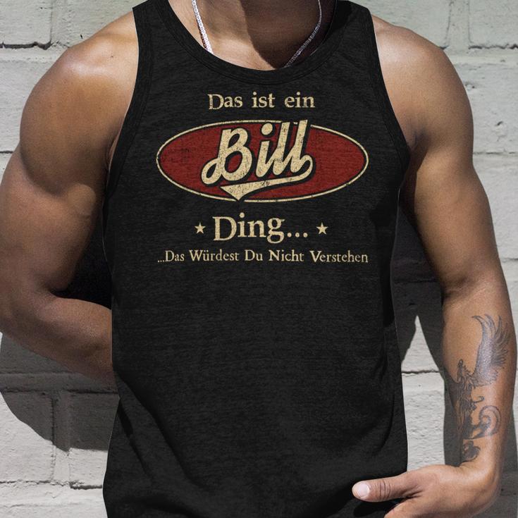 Das Ist Ein Bill Ding Das Würdest Du Nicht Verstehen Bill Name Tank Top Geschenke für Ihn