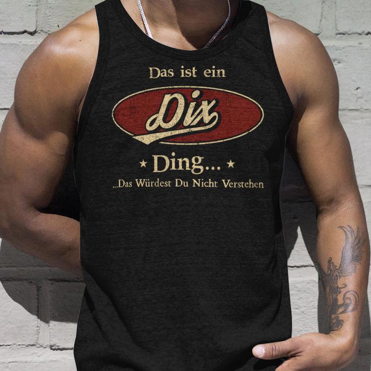 Das Ist Ein Dix Ding Das Würdest Du Nicht Verstehen Dix Name Tank Top Geschenke für Ihn