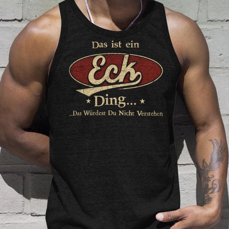 Das Ist Ein Eck Ding Das Würdest Du Nicht Verstehen Eck Name Tank Top Geschenke für Ihn