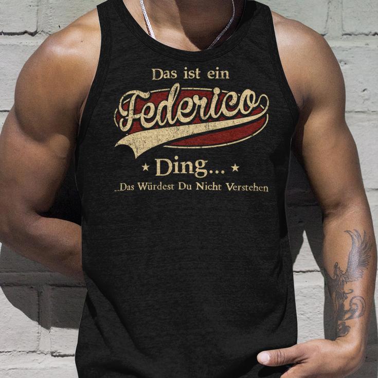 Das Ist Ein Federico Ding Das Würdest Du Nicht Verstehen Federico Name Tank Top Geschenke für Ihn