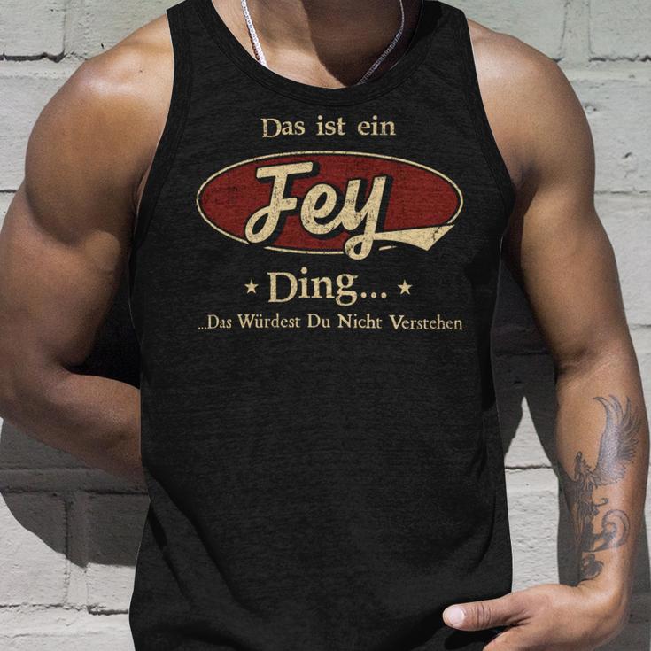 Das Ist Ein Fey Ding Das Würdest Du Nicht Verstehen Fey Name Tank Top Geschenke für Ihn