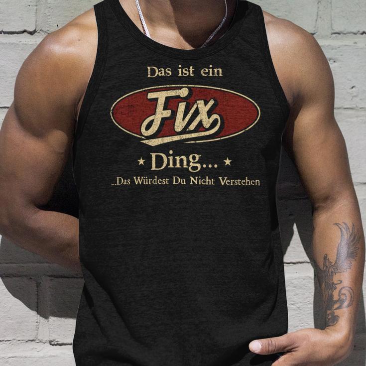 Das Ist Ein Fix Ding Das Würdest Du Nicht Verstehen Fix Name Tank Top Geschenke für Ihn