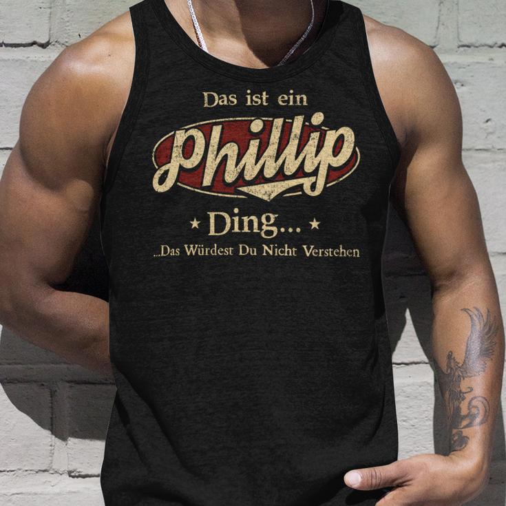 Das Ist Ein Phillip Ding Das Würdest Du Nicht Verstehen Phillip Name Tank Top Geschenke für Ihn