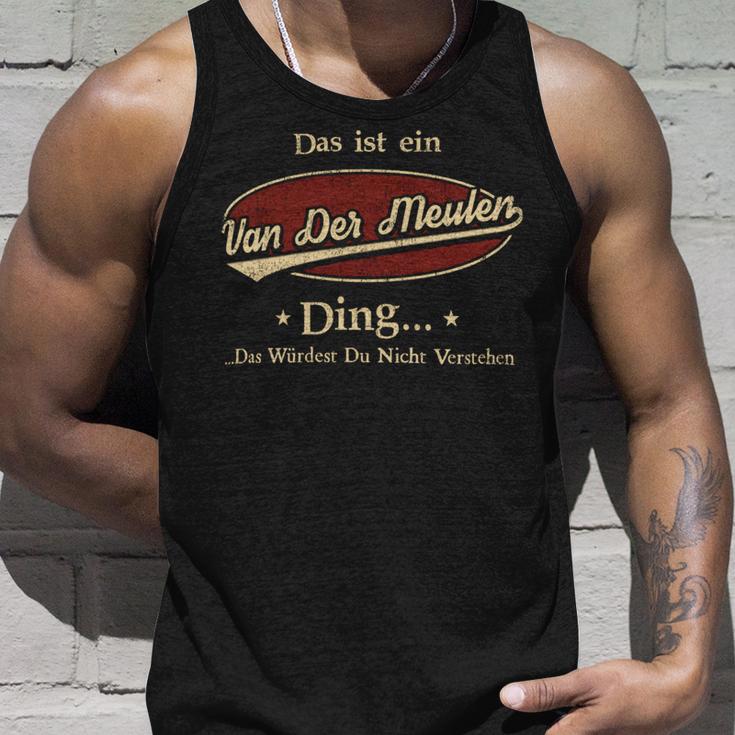 Das Ist Ein Vandermeulen Ding Das Würdest Du Nicht Verstehen Vandermeulen Name Tank Top Geschenke für Ihn