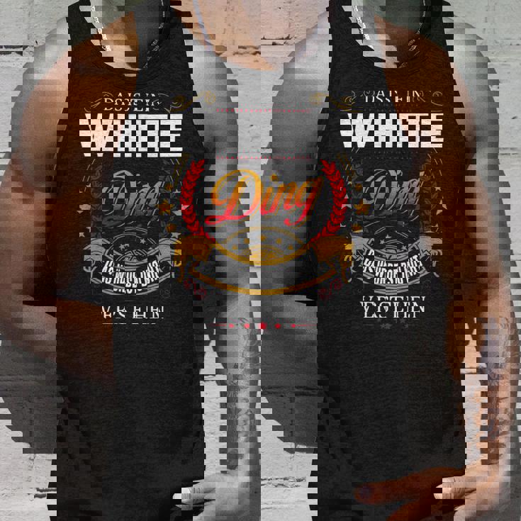 Das Ist Ein White Ding Das Würdest Du Nicht Verstehen White Name Tank Top Geschenke für Ihn