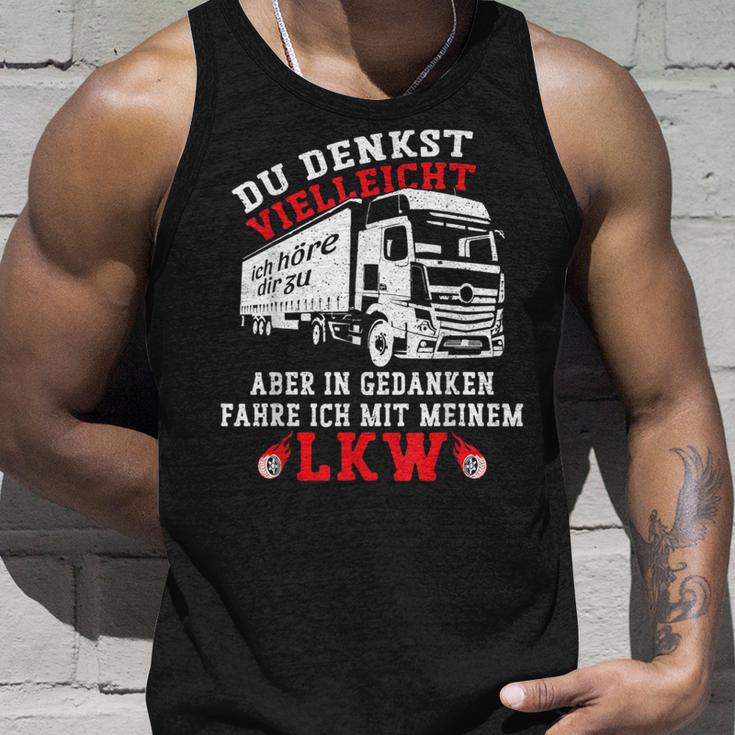 Du Denkstielleicht Ich Hörre Dir Zu Aber Lorry Driver Tank Top Geschenke für Ihn