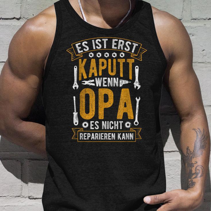 Es Ist Erst Kaputt Wenn Opa Es Nicht Reparieren Kann German Tank Top Geschenke für Ihn