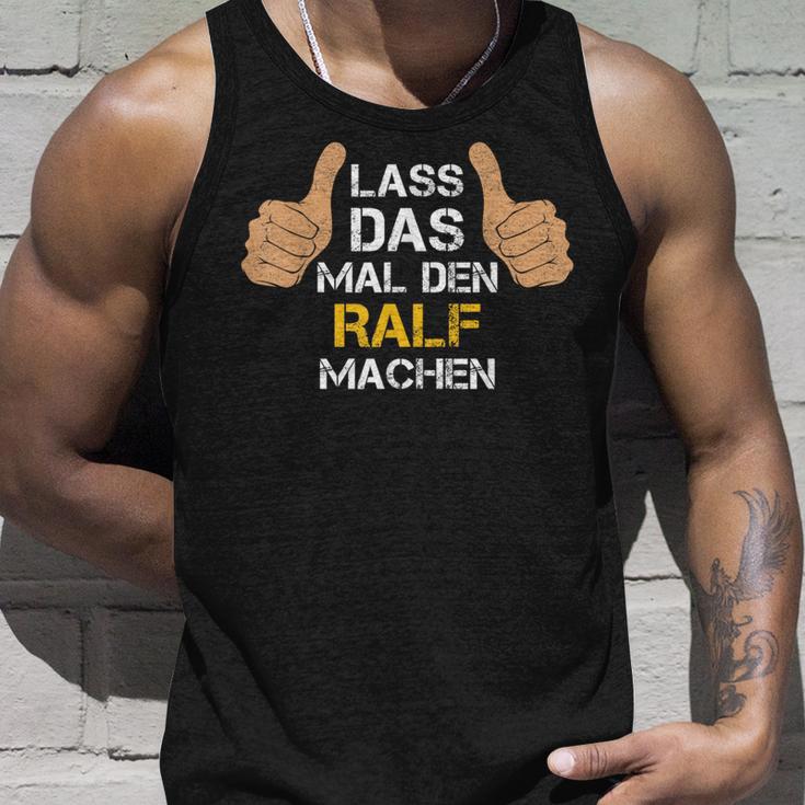 First Name Ralf Lass Das Mal Den Ralf Machen Tank Top Geschenke für Ihn